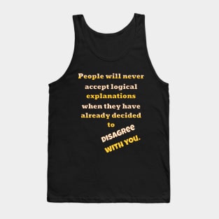 People Will Disagree With You Tank Top